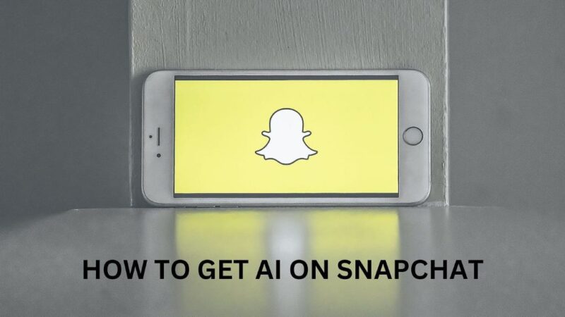 How to Get My Ai on Snapchat?